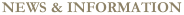 NEWS & INFORMATION